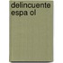 Delincuente Espa Ol