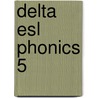 Delta Esl Phonics 5 door Marilyn Rosenthal