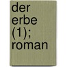 Der Erbe (1); Roman door Friedrich Gerstäcker