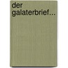 Der Galaterbrief... door Adolf Von Schlatter