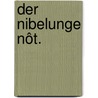 Der Nibelunge Nôt. by Ludwig Braunfels