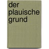 Der Plauische Grund door Wilhelm-Gottlieb Becker