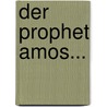 Der Prophet Amos... door Gustav Baur