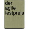 Der agile Festpreis door Andreas Opelt
