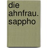 Die Ahnfrau. Sappho by Grillparzer 1791-1872