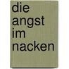 Die Angst im Nacken door Erica Spindler