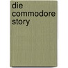 Die Commodore Story by Enno Coners