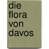 Die Flora von Davos