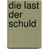 Die Last der Schuld