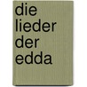 Die Lieder Der Edda by Den Ettmüller