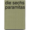 Die Sechs Paramitas door Sheng-yen