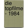 Die Topfilme - 1984 by Tobias Hohmann