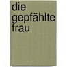 Die gepfählte Frau door Wolfgang Swat
