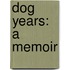 Dog Years: A Memoir