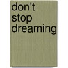 Don't Stop Dreaming door Russell Tomar