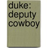 Duke: Deputy Cowboy by Ros Denny Fox