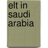 Elt In Saudi Arabia door Ph.D. Rahman