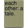 Each other: a tale. door H.A. Darlington