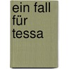 Ein Fall für Tessa door Marion Schwenninger
