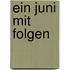 Ein Juni mit Folgen