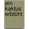Ein Kaktus erblüht door Jens Peter Jacobsen