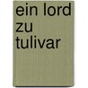 Ein Lord zu Tulivar door Dirk van den Boom