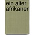 Ein alter Afrikaner