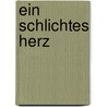 Ein schlichtes Herz by Gustave Flausbert