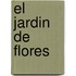 El Jardin de Flores