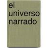 El universo narrado by Rita Guidarelli Mattioli Gutiérrez