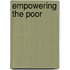 Empowering the Poor