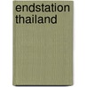 Endstation Thailand door Ursula Notter-Cathomen