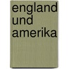 England Und Amerika by Hart Julius