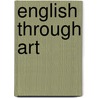 English Through Art by Peter Grün