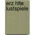 Erz Hlte Lustspiele