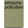 Ethische Präludien door Moritz Kronenberg