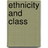 Ethnicity and Class