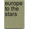 Europe to the Stars door Lars Lindberg Christensen