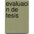 Evaluaci N de Tesis
