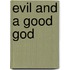Evil and a Good God