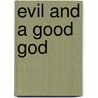 Evil and a Good God by Bruce Reichenbach