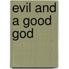 Evil and a Good God door Bruce Reichenbach