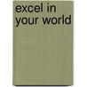Excel in Your World door James Barco