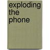 Exploding the Phone door Philip Lapsley