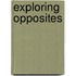 Exploring Opposites