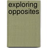 Exploring Opposites door Joy Frisch-Schmoll