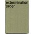 Extermination Order