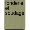 Fonderie Et Soudage by Said Bensaada