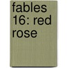 Fables 16: Red Rose door Bill Willingham