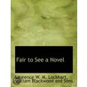 Fair to See a Novel by Laurence W.M. Lockhart